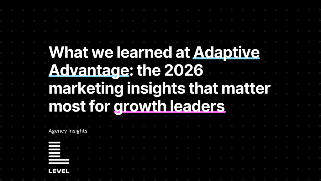 What we learned at Adaptive Advantage: the 2026 marketing insights that matter most for growth leaders