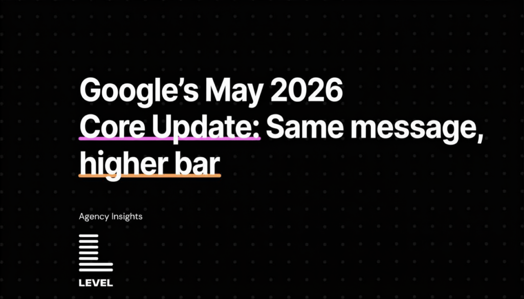 Google’s May 2026 Core Update: Same message, higher bar